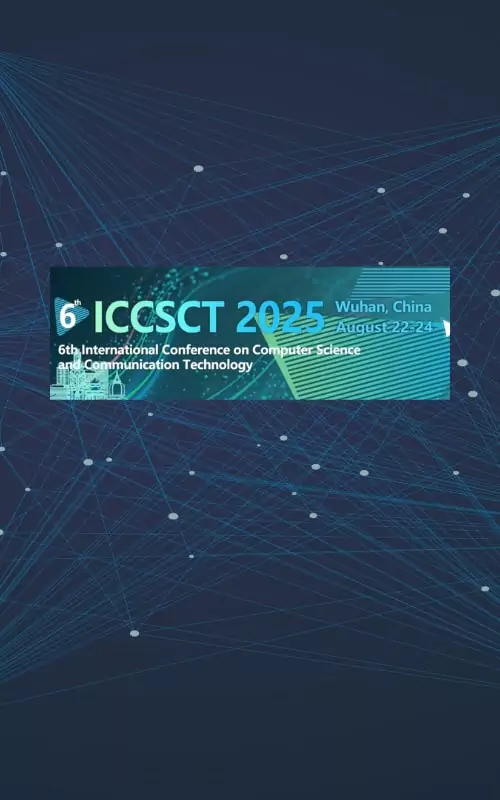 第六届计算机科学与通信技术国际会议（ICCSCT 2025）
